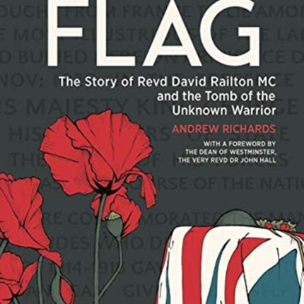 The Flag: The Story of Revd David Railton Mc and the Tomb of the Unknown Warrior