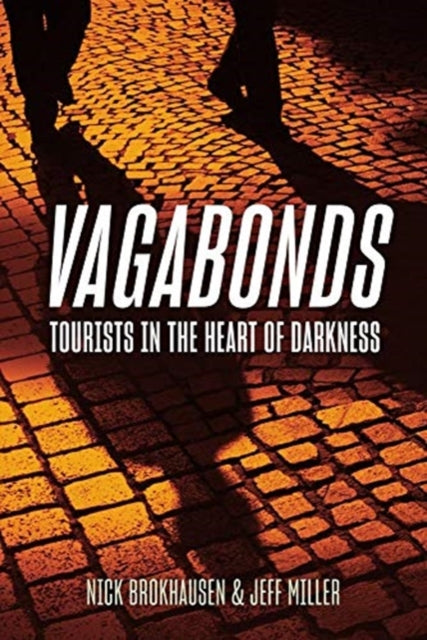 Vagabonds: Tourists in the Heart of Darkness