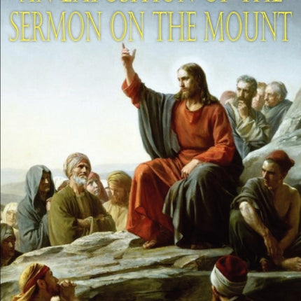 An Exposition of the Sermon on the Mount