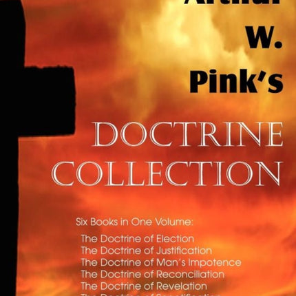 Arthur W. Pink's Doctrine Collection