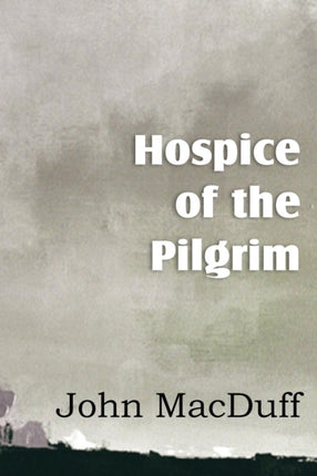Hospice of the Pilgram, the Great Rest-Word of