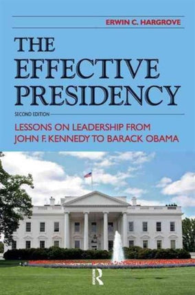 Effective Presidency: Lessons on Leadership from