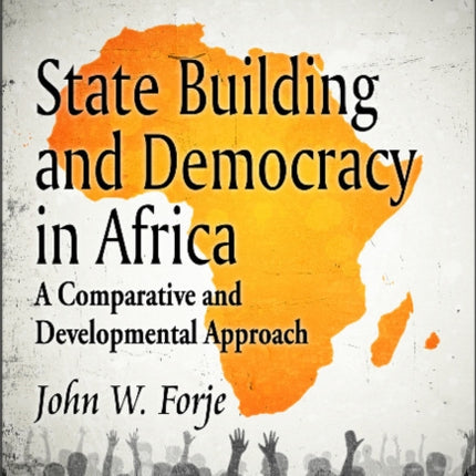 State Building & Democracy in Africa: A Comparative & Developmental Approach