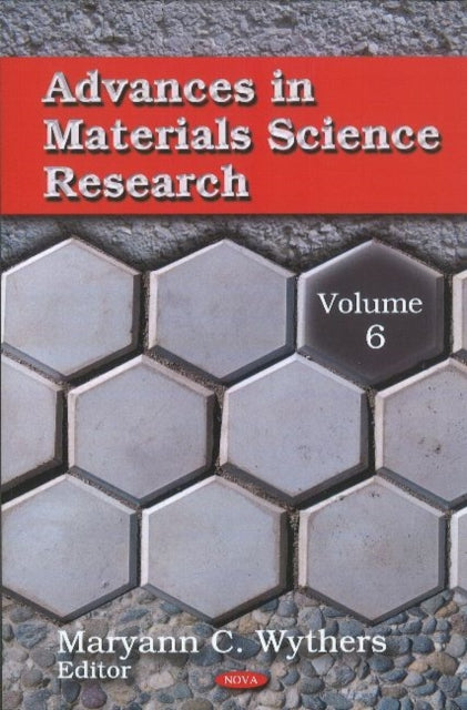 Advances in Materials Science Research: Volume 6