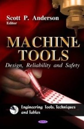 Machine Tools: Design, Reliability & Safety