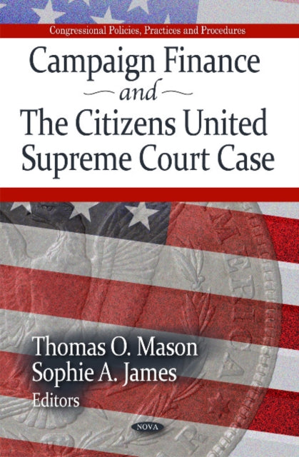 Campaign Finance & the Citizens United Supreme Court Case