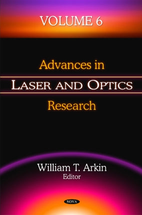 Advances in Laser & Optics Research: Volume 6