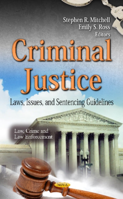 Criminal Justice: Laws, Issues & Sentencing Guidelines