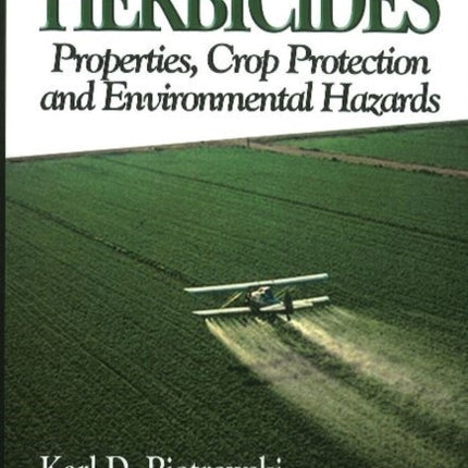 Herbicides: Properties, Crop Protection & Environmental Hazards