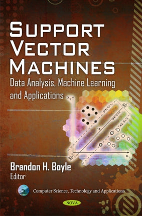 Support Vector Machines: Data Analysis, Machine Learning & Applications