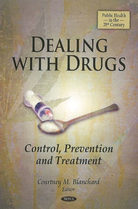 Dealing with Drugs: Control, Prevention &