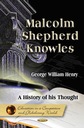 Malcolm Shepherd Knowles: A History of his Thought