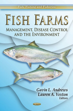 Fish Farms: Management, Disease Control & the Environment