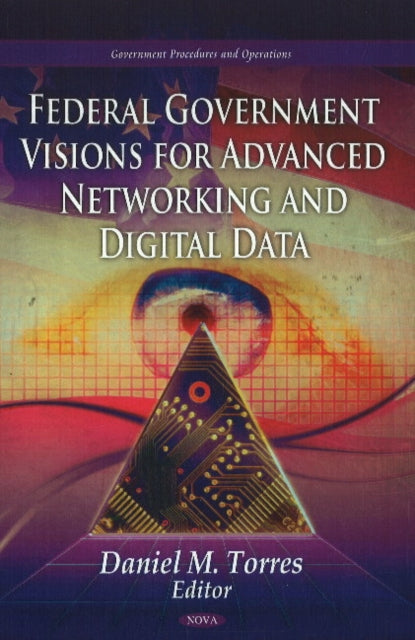 Federal Government Visions For Advanced Networking & Digital Data