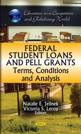 Federal Student Loans & Pell Grants: Terms, Conditions & Analysis