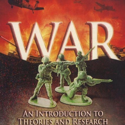 War: An Introduction to Theories & Research on Collective Violence