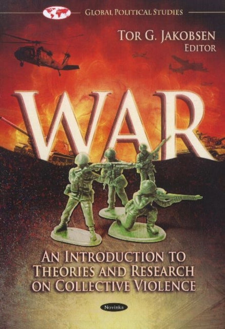 War: An Introduction to Theories & Research on Collective Violence