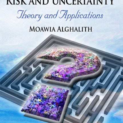 New Economics of Risk & Uncertainty: Theory &