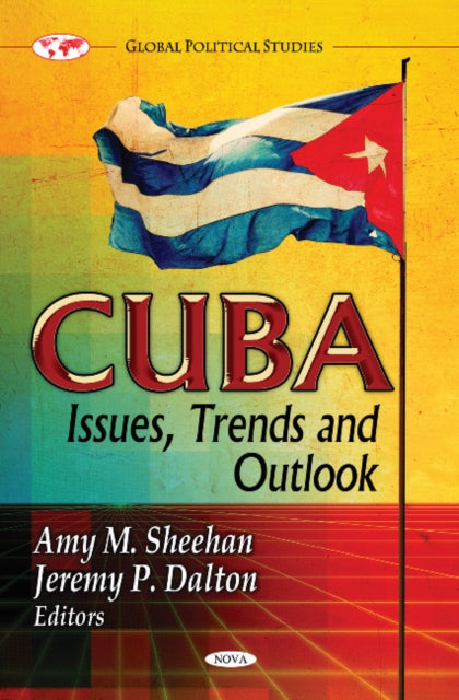 Cuba: Issues, Trends & Outlook