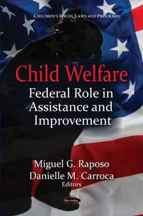 Child Welfare: Federal Role in Assistance & Improvement