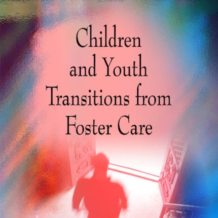 Children & Youth Transitions from Foster Care