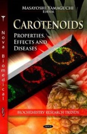 Carotenoids: Properties, Effects & Diseases