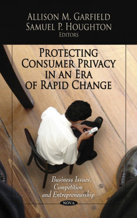 Protecting Consumer Privacy in an Era of Rapid Change