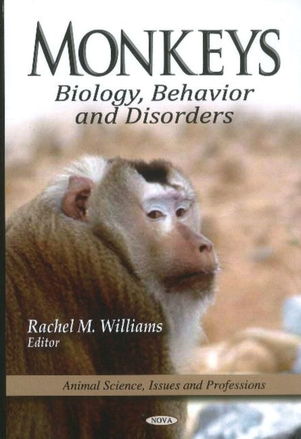 Monkeys: Biology, Behavior & Disorders