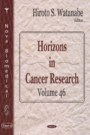 Horizons in Cancer Research: Volume 46