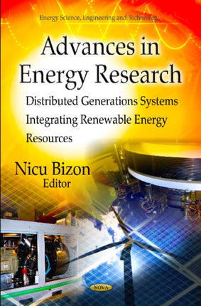 Advances in Energy Research: Distributed Generations Systems Integrating Renewable Energy Resources