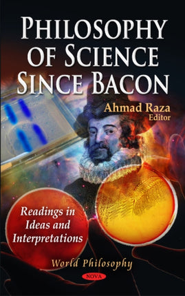 Philosophy of Science Since Bacon: Readings in
