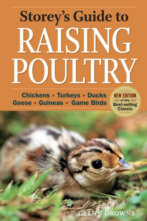 Storey's Guide to Raising Poultry, 4th Edition: Chickens, Turkeys, Ducks, Geese, Guineas, Game Birds