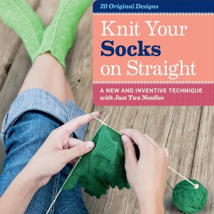Knit Your Socks on Straight: A New and Inventive