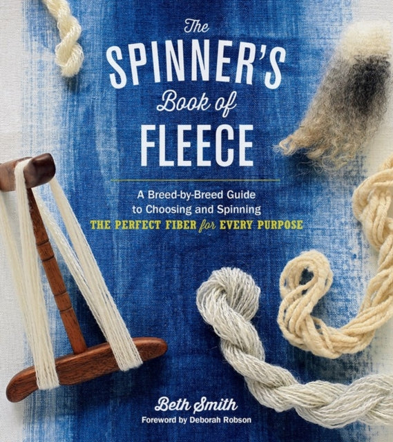 The Spinner's Book of Fleece: A Breed-by-Breed Guide to Choosing and Spinning the Perfect Fiber for Every Purpose