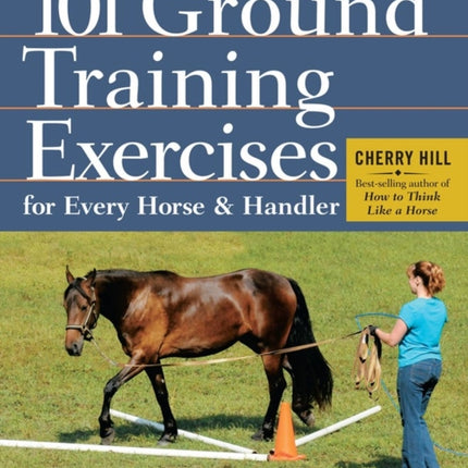 101 Ground Training Exercises for Every Horse &