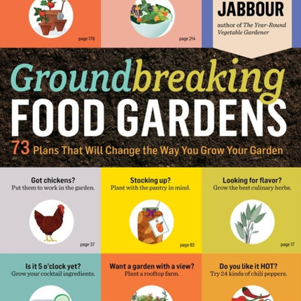 Groundbreaking Food Gardens: 73 Plans That Will