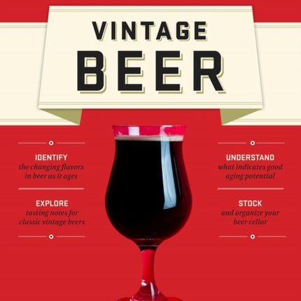 Vintage Beer: A Taster's Guide to Brews That Improve over Time