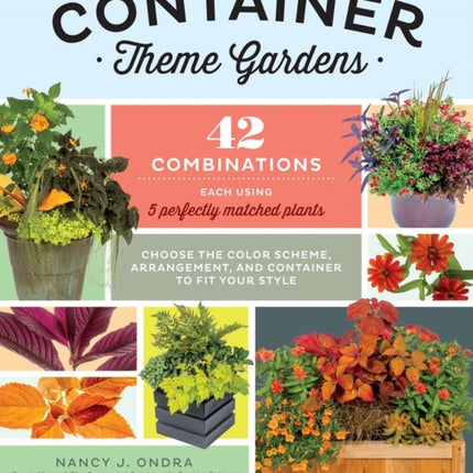 Container Theme Gardens: 42 Combinations, Each