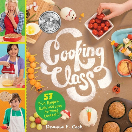 Cooking Class: 57 Fun Recipes Kids Will Love to Make (and Eat!)