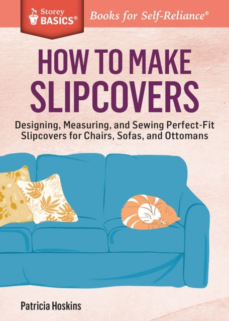 How to Make Slipcovers: Designing, Measuring, and
