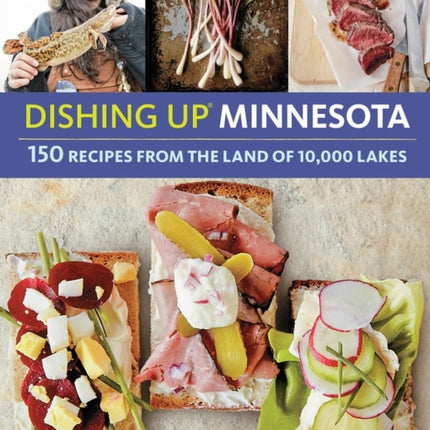 Dishing Up® Minnesota: 150 Recipes from the Land