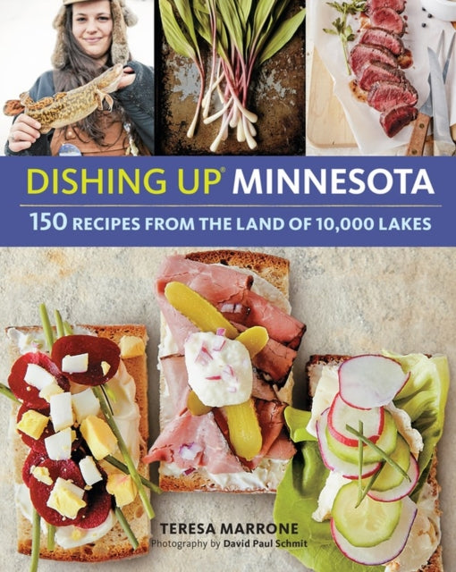 Dishing Up® Minnesota: 150 Recipes from the Land