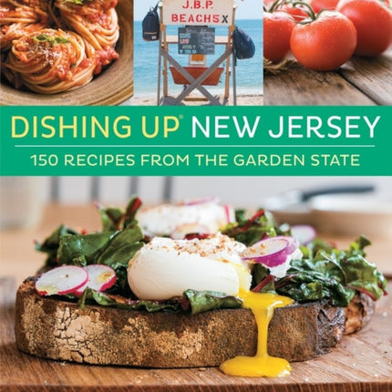 Dishing Up® New Jersey: 150 Recipes from the Garden State