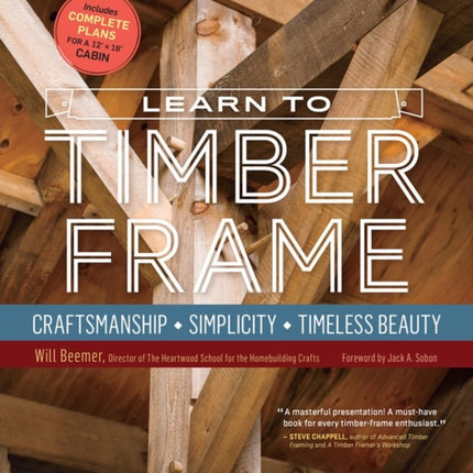 Learn to Timber Frame: Craftsmanship, Simplicity, Timeless Beauty