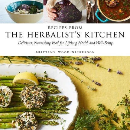 Recipes from the Herbalist's Kitchen: Delicious, Nourishing Food for Lifelong Health and Well-Being