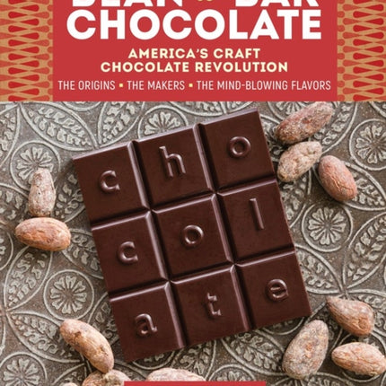 Bean-to-Bar Chocolate: America’s Craft Chocolate