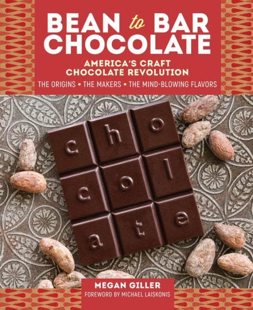 Bean-to-Bar Chocolate: America’s Craft Chocolate