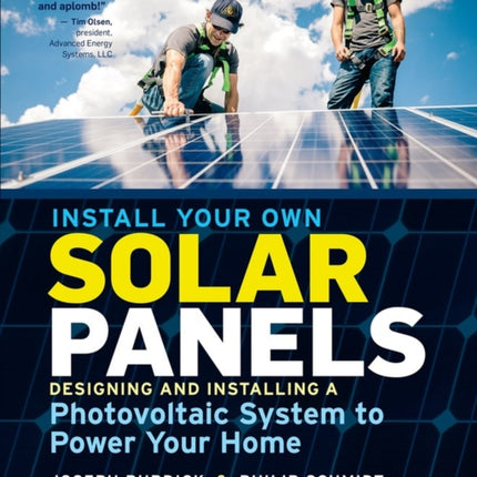 Install Your Own Solar Panels: Designing and Installing a Photovoltaic System to Power Your Home