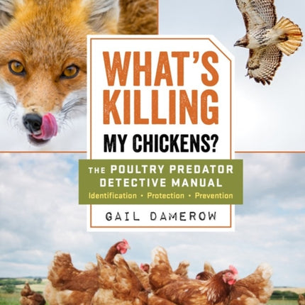 What's Killing My Chickens?: The Poultry Predator Detective Manual