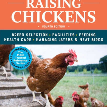 Storey's Guide to Raising Chickens, 4th Edition: Breed Selection, Facilities, Feeding, Health Care, Managing Layers & Meat Birds